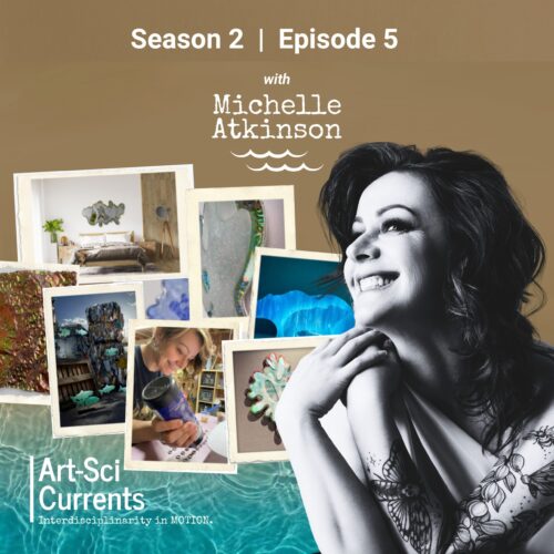 Michelle Atkinson Art-Sci Currents Podcast