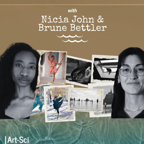 ArtSci Currents Season 2 Finale with Nicia John and Brune Bettler